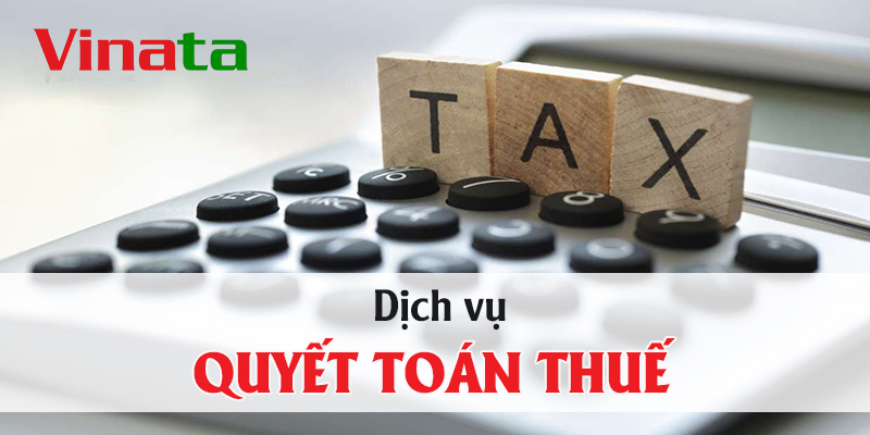 Dịch vụ quyết toán thuế