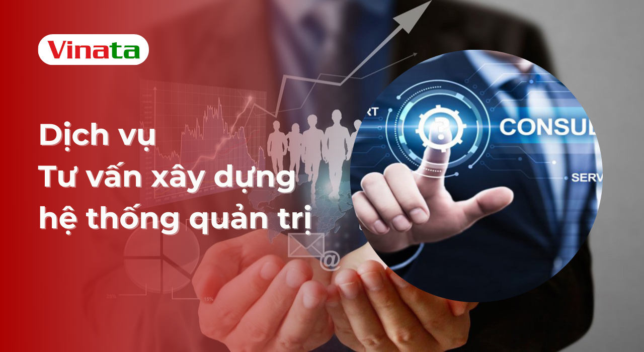 Dịch vụ tư vấn xây dựng hệ thống quản trị